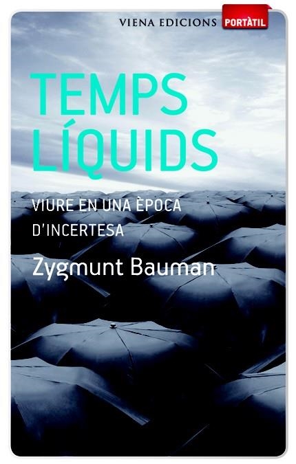 TEMPS LIQUIDS (PORTÀTIL) | 9788483306482 | BAUMAN, ZYGMUNT | Llibreria La Gralla | Llibreria online de Granollers