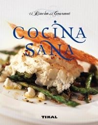 COCINA SANA (EL RINCON DEL GOURMET) | 9788499280431 | BERNARD-LEMAITRE, VÉRONIQUE/WENZLER, GILBERT | Llibreria La Gralla | Llibreria online de Granollers