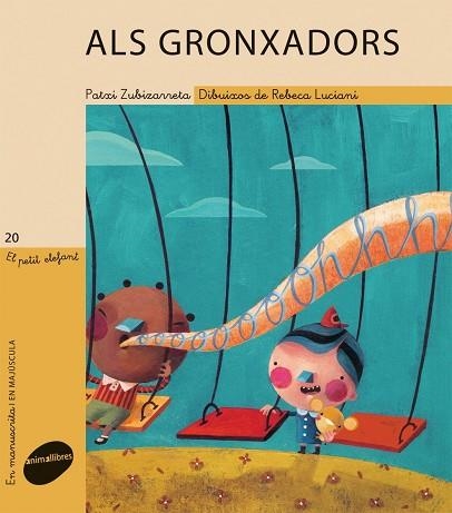 ALS GRONXADORS (EL PETIT ELEFANT, 20) | 9788415095118 | ZUBIZARRETA, PATXI; LUCIANI, REBECA | Llibreria La Gralla | Librería online de Granollers