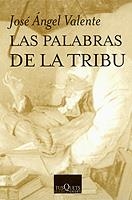 PALABRAS DE LA TRIBU, LAS | 9788472234307 | VALENTE, JOSE ANGEL | Llibreria La Gralla | Librería online de Granollers