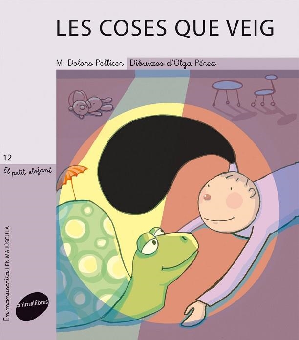 COSES QUE VEIG, LES (PETIT ELEFANT 12) | 9788415095033 | PELLICER, M. DOLORS | Llibreria La Gralla | Llibreria online de Granollers