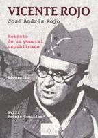 VICENTE ROJO. RETRATO DE UN GENERAL REPUBLICANO | 9788483104552 | ANDRES ROJO, JOSE | Llibreria La Gralla | Llibreria online de Granollers