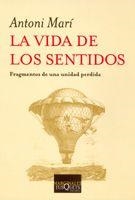 VIDA DE LOS SENTIDOS, LA (MARGINALES 242) | 9788483103616 | MARI, ANTONI | Llibreria La Gralla | Llibreria online de Granollers