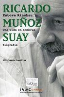 RICARDO MUÑOZ SUAY. UNA VIDA EN SOMBRAS | 9788483103760 | RIAMBAU, ESTEVE | Llibreria La Gralla | Llibreria online de Granollers