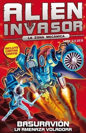 BASURAVIÓN. LA AMENAZA VOLADORA (ALIEN INVASOR 7) | 9788415709145 | SILVER, MAX | Llibreria La Gralla | Llibreria online de Granollers