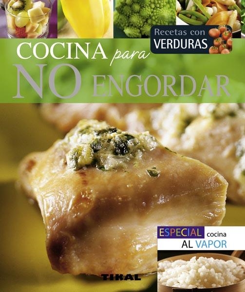 COCINA PARA NO ENGORDAR | 9788499281438 | DUPRÉ, STÉPHANE/LUCCHINI, SANDRA/NIEL, CAROLE/LUCCHINI, JOHANNA/MIGNONAC, AGNÈS | Llibreria La Gralla | Llibreria online de Granollers