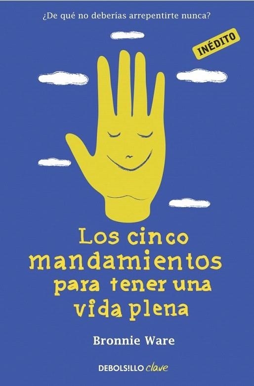 CINCO MANDAMIENTOS PARA TENER UNA VIDA PLENA,LOS | 9788490321218 | WARE, BRONNIE | Llibreria La Gralla | Librería online de Granollers