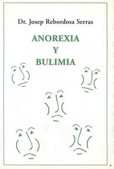 ANOREXIA Y BULIMIA | 9788493028015 | REBORDOSA SERRAS, JOSEP | Llibreria La Gralla | Llibreria online de Granollers