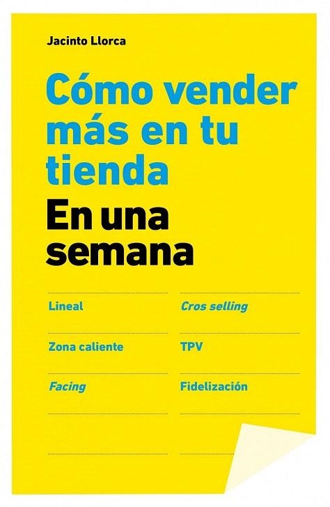 CÓMO VENDER MÁS EN TU TIENDA EN UNA SEMANA | 9788498752588 | LLORCA, JACINTO | Llibreria La Gralla | Llibreria online de Granollers