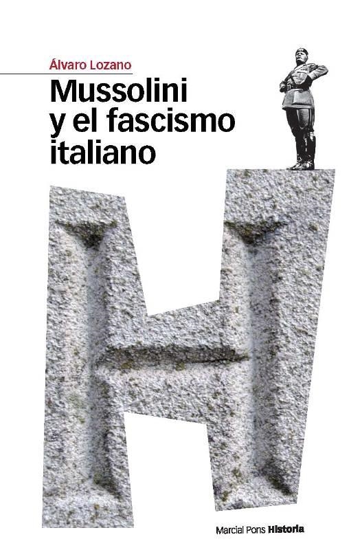 MUSSOLINI Y EL FASCISMO ITALIANO | 9788492820610 | LOZANO, ÁLVARO | Llibreria La Gralla | Llibreria online de Granollers