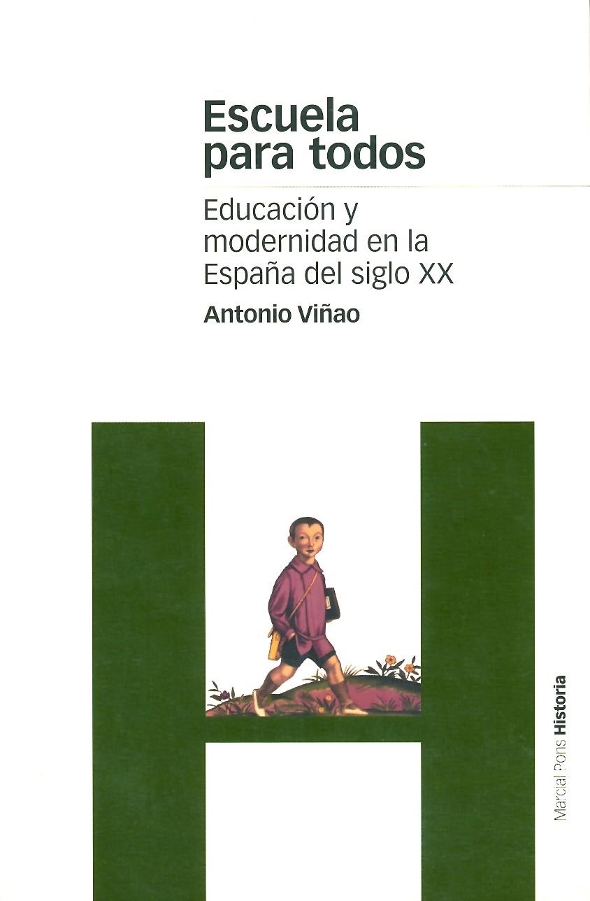 ESCUELA PARA TODOS. ESCUELA Y MODERNIDAD EN LA ESPAÑA DEL SIGLO XX | 9788495379726 | VIÑAO FRAGO, ANTONIO | Llibreria La Gralla | Llibreria online de Granollers