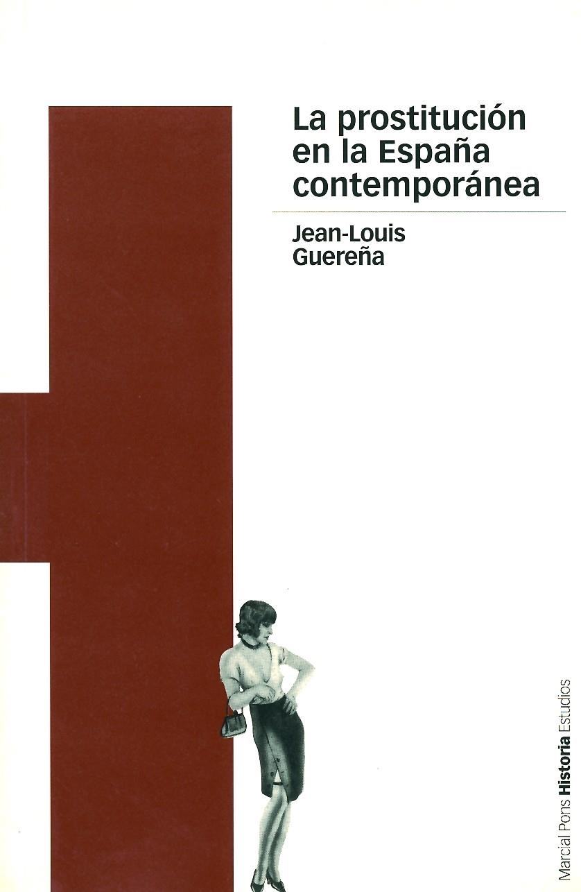 PROSTITUCION EN LA ESPAÑA CONTEMPORANEA, LA | 9788495379627 | GUEREÑA, JEAN LOUIS | Llibreria La Gralla | Llibreria online de Granollers