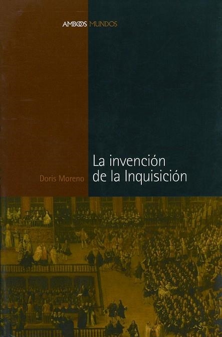 INVENCION DE LA INQUISICION, LA | 9788495379788 | MORENO, DORIS | Llibreria La Gralla | Llibreria online de Granollers