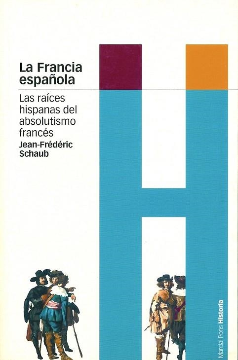 FRANCIA ESPAÑOLA, LA | 9788495379818 | SCHAUB, JEAN-FREDERIC | Llibreria La Gralla | Llibreria online de Granollers