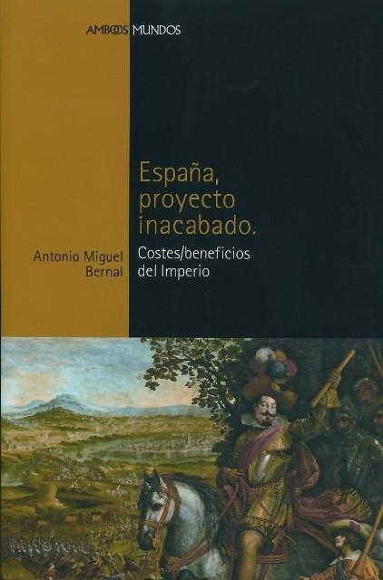 ESPAÑA PROYECTO INACABADO | 9788496467064 | BERNAL, ANTONIO MIGUEL | Llibreria La Gralla | Llibreria online de Granollers