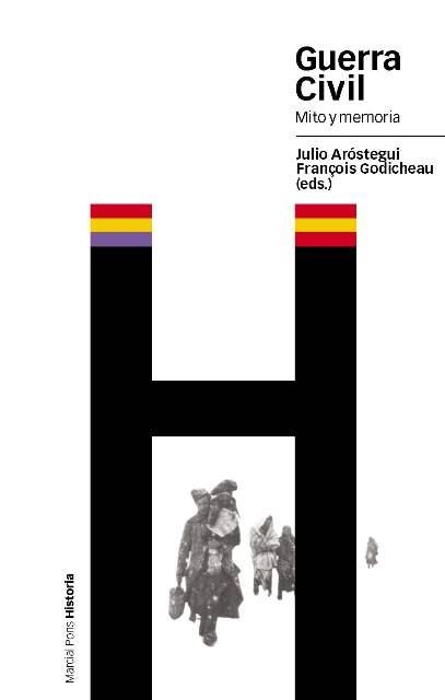 GUERRA CIVIL. MITO Y MEMORIA | 9788496467125 | AROSTEGUI, JULIO / GODICHEAU, FRANÇOIS (EDS.) | Llibreria La Gralla | Llibreria online de Granollers