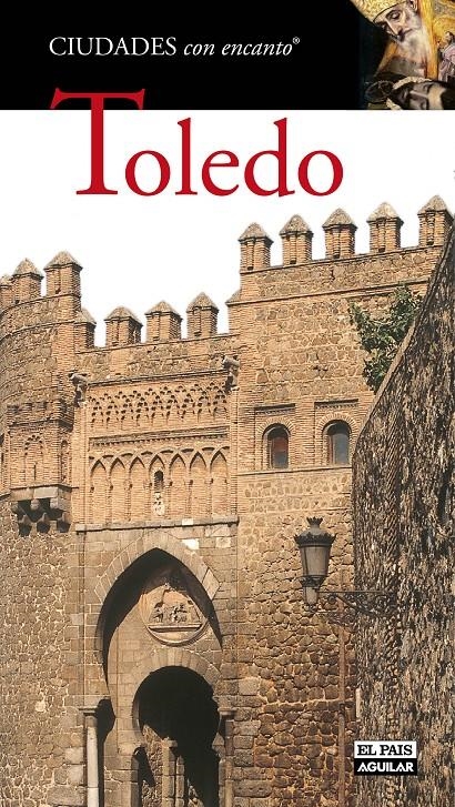 TOLEDO. GUIA EL PAIS AGUILAR CIUDADES CON ENCANTO 2012 | 9788403512177 | VARIOS AUTORES | Llibreria La Gralla | Llibreria online de Granollers