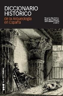 DICCIONARIO HISTÓRICO DE LA ARQUEOLOGÍA EN ESPAÑA (SIGLOS XV-XX) | 9788496467453 | DIAZ ANDREU, MARGARITA I D'ALTRES | Llibreria La Gralla | Llibreria online de Granollers