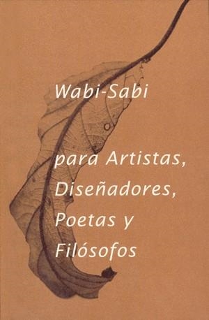 WABI SABI PARA ARTISTAS, DISEÑADORES, POETAS Y FILOSOFOS | 9788492206865 | KOREN, LEONARD | Llibreria La Gralla | Llibreria online de Granollers