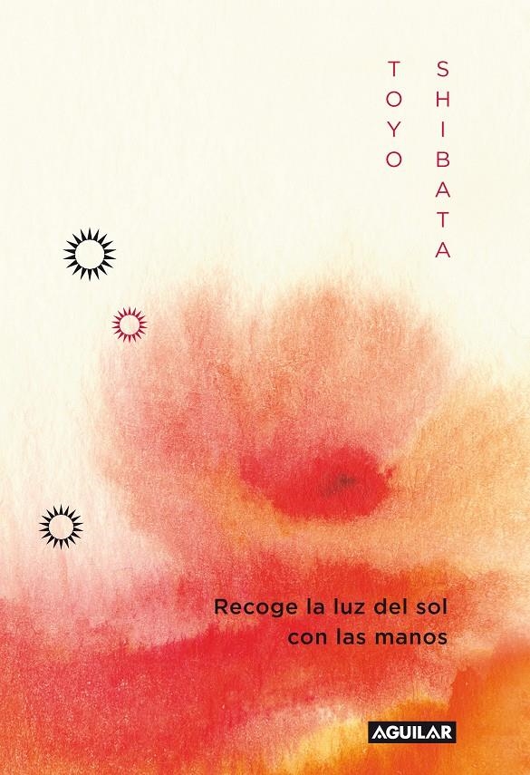 RECOGE LA LUZ DEL SOL CON LAS MANOS | 9788403011496 | SHIBATA, TOYO | Llibreria La Gralla | Llibreria online de Granollers