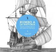 RUMBO A LA HISTORIA. NAVÍOS EMBLEMÁTICOS DE TODOS LOS TIEMPOS | 9788493940409 | ÁLVAREZ GONZÁLEZ, FRANCISCO | Llibreria La Gralla | Llibreria online de Granollers