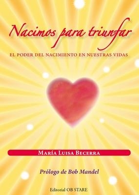 NACIMOS PARA TRIUNFAR | 9788493840891 | BECERRA, MARIA LUISA | Llibreria La Gralla | Llibreria online de Granollers