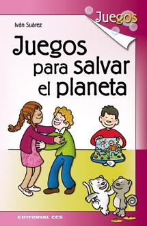 JUEGOS PARA SALVAR EL PLANETA | 9788490230039 | SUÁREZ PARADES, IVÁN | Llibreria La Gralla | Librería online de Granollers