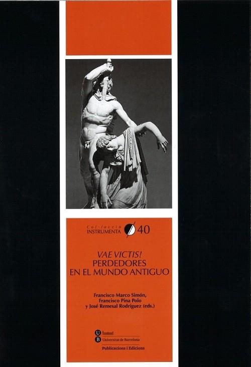 VAE VICTIS! PERDEDORES EN EL MUNDO ANTIGUO | 9788447536511 | MARCO SIMÓN, FRANCISCO/PINA POLO, FRANCISCO/REMESAL RODRÍGUEZ, JOSÉ | Llibreria La Gralla | Llibreria online de Granollers