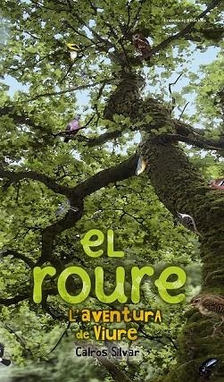 ROURE, EL | 9788490340318 | SILVAR, CALROS | Llibreria La Gralla | Llibreria online de Granollers