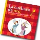 CUCHARA DE ORO, LA. COCINA PARA PEQUEÑOS GOURMETS | 9788415204183 | MARTÍNEZ MARKUS, SILVIA | Llibreria La Gralla | Llibreria online de Granollers