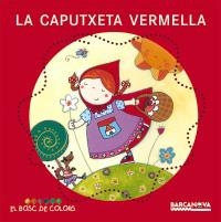 CAPUTXETA VERMELLA, LA (BOSC DE COLORS) | 9788448914103 | BALDÓ, ESTEL/GIL, ROSA/SOLIVA, MARIA | Llibreria La Gralla | Llibreria online de Granollers