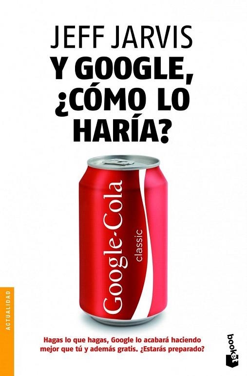 Y GOOGLE CÓMO LO HARÍA (BOOKET) | 9788498752038 | JARVIS, JEFF | Llibreria La Gralla | Llibreria online de Granollers