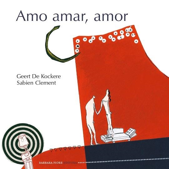 AMO AMAR AMOR | 9788415208297 | DE KOCKERE, GEERT; CLEMENT, SABIEN | Llibreria La Gralla | Llibreria online de Granollers