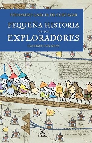 PEQUEÑA HISTORIA DE LOS EXPLORADORES | 9788467018462 | ARCÍA DE CORTÁZAR, FERNANDO | Llibreria La Gralla | Llibreria online de Granollers