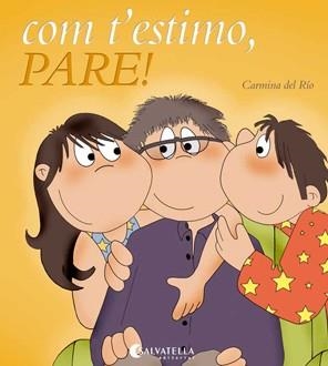 COM T'ESTIMO, PARE! (AVUI ÉS UN DIA ESPECIAL) | 9788484126577 | DEL RIO, CARMINA | Llibreria La Gralla | Llibreria online de Granollers