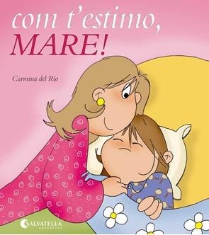 COM T'ESTIMO, MARE! (AVUI ÉS UN DIA ESPECIAL) | 9788484126584 | DEL RIO, CARMINA | Llibreria La Gralla | Llibreria online de Granollers