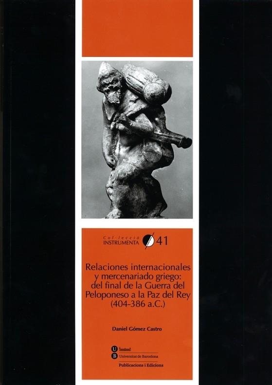 RELACIONES INTERNACIONALES Y MERCENARIADO GRIEGO.DEL FINAL DE LA GUERRA DEL PELOPONESO | 9788447536733 | GÓMEZ, DAVID | Llibreria La Gralla | Librería online de Granollers