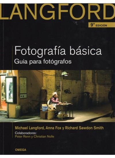 FOTOGRAFIA BÁSICA.GUIA PARA FOTÓGRAFOS (9ª EDICIÓN) | 9788428215527 | LANGFORD, MICHAEL | Llibreria La Gralla | Llibreria online de Granollers