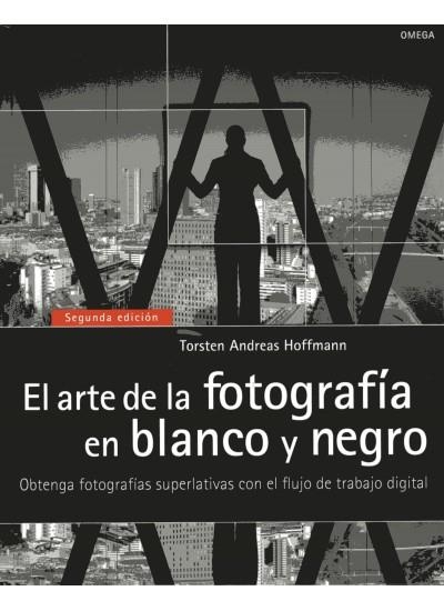 ARTE DE LA FOTOGRAFÍA EN BLANCO Y NEGRO, EL | 9788428215664 | HOFFMANN, T.A. | Llibreria La Gralla | Llibreria online de Granollers