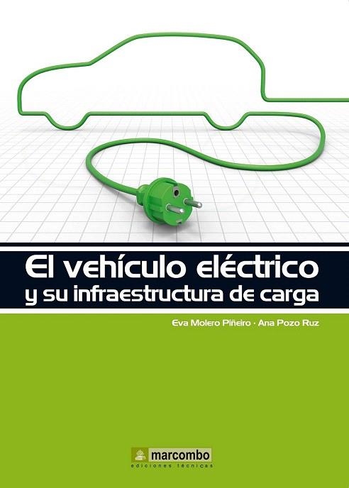 VEHÍCULO ELÉCTRICO Y SU INFRAESTRUCTURA DE CARGA, EL | 9788426719096 | MOLERO PIÑEIRO , EVA/POZO RUZ, ANA | Llibreria La Gralla | Llibreria online de Granollers