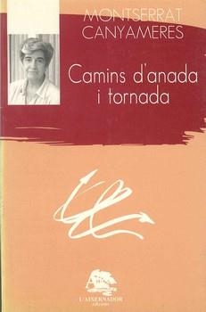 CAMINS D'ANADA I TORNADA | 9788488568496 | CANYAMERES, MONTSERRAT | Llibreria La Gralla | Librería online de Granollers