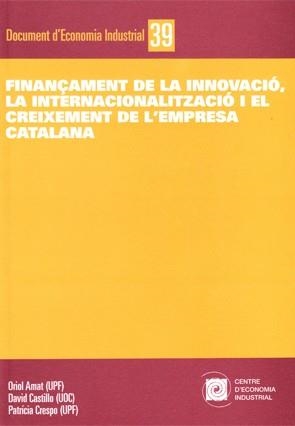 FINANÇAMENT DE LA INNOVACIÓ, LA INTERNACIONALITZACIO I EL CREIXEMENT DE L'EMPRESA CATALANA | 9788493799304 | AA.VV. | Llibreria La Gralla | Llibreria online de Granollers