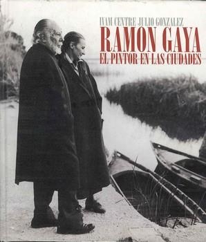 RAMON GAYA EL PINTOR DE LAS CIUDADES | 9788448224363 | Llibreria La Gralla | Llibreria online de Granollers