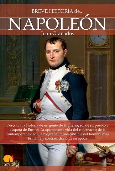 BREVE HISTORIA DE NAPOLEÓN | 9788499674650 | GRANADOS, JUAN | Llibreria La Gralla | Librería online de Granollers