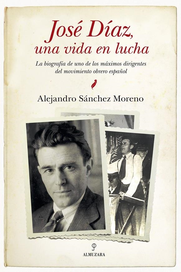 JOSÉ DÍAZ, UNA VIDA EN LUCHA | 9788415338437 | SÁNCHEZ MORENO, ALEJANDRO | Llibreria La Gralla | Llibreria online de Granollers