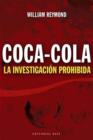 COCA COLA. LA INVESTIGACION PROHIBIDA (CASTELLANO) | 9788485031801 | REYMOND, WILLIAM | Llibreria La Gralla | Llibreria online de Granollers