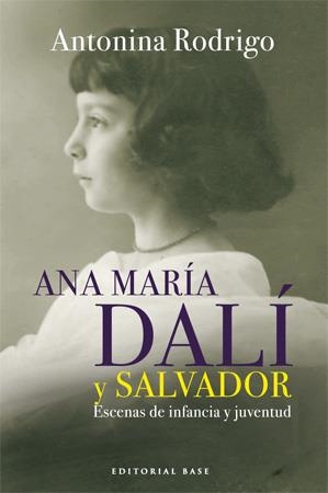 ANA MARIA DALI Y SALVADOR. ESCENAS DE INFANCIA Y JUVENTUD | 9788492437009 | RODRIGA, ANTONINA | Llibreria La Gralla | Llibreria online de Granollers