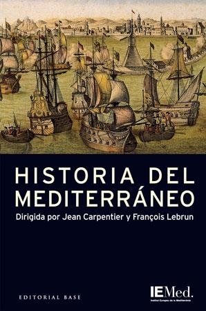 HISTORIA DEL MEDITERRANEO | 9788485031894 | CARPENTIER, JEAN / LEBRUN, FRANÇOIS | Llibreria La Gralla | Llibreria online de Granollers