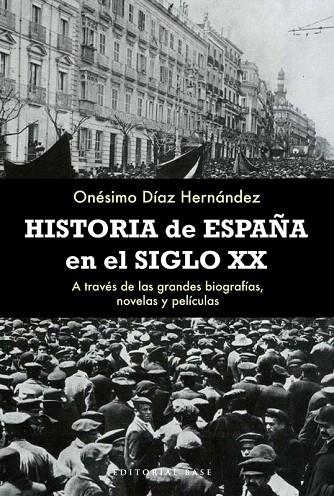 HISTORIA DE ESPAÑA EN EL SIGLO XX | 9788492437498 | DIAZ HERNANDEZ, ONESIMO | Llibreria La Gralla | Llibreria online de Granollers