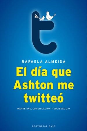 DÍA QUE ASHTON ME TWITTEÓ, EL | 9788493916107 | ALMEIDA, RAFAELA | Llibreria La Gralla | Llibreria online de Granollers